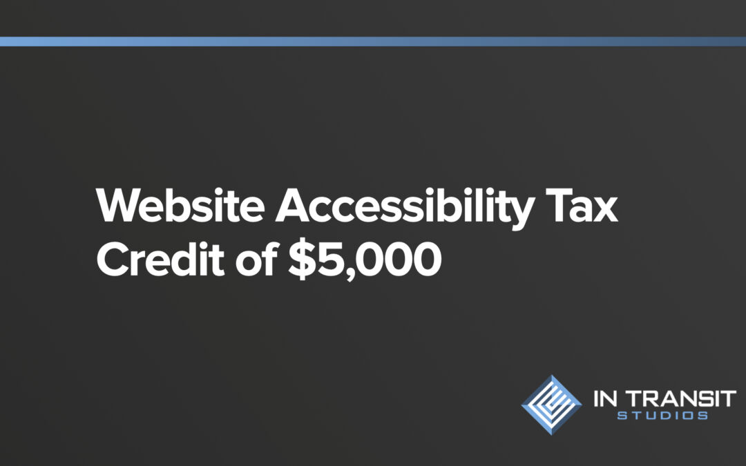 Post image reading Website Accessibility Tax Credit of $5,000